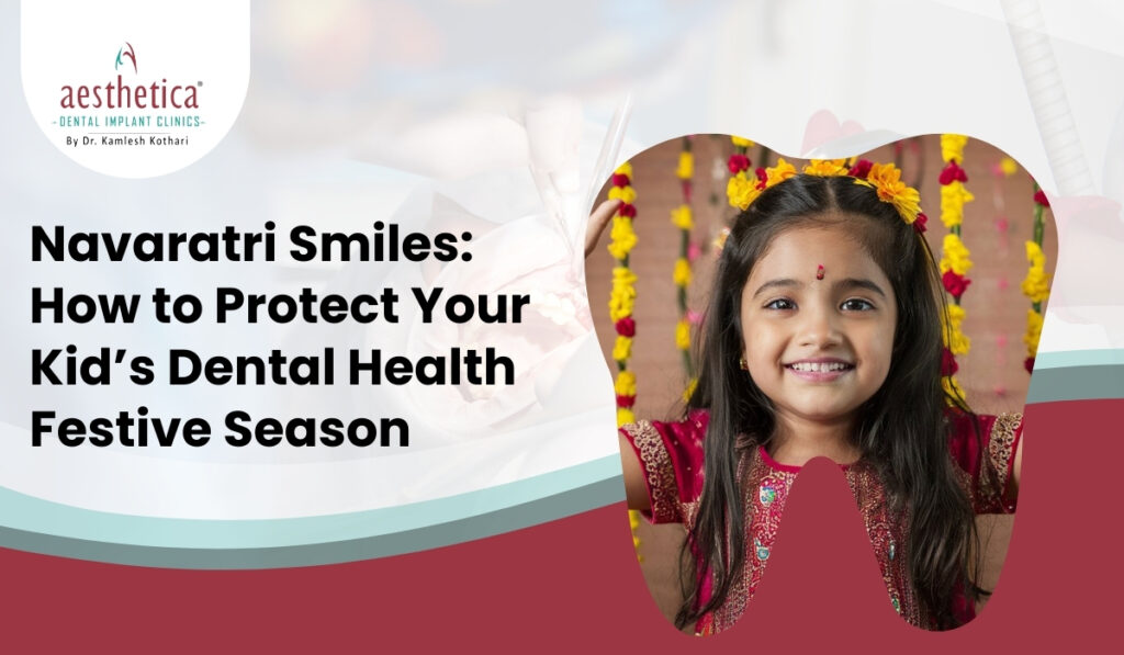 Navaratri Smiles: How To Protect Your Kid’s Dental Health Festive Season